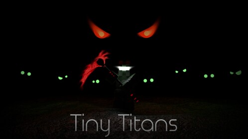 Tiny Titans [NOT BEEN UPDATED JUST SPAMMING A LOT 
