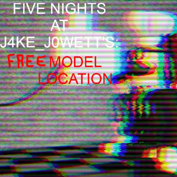 Five Nights at j4ke_j0wett's: Free Model Location