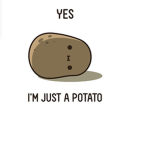Idk potato QUEEN
