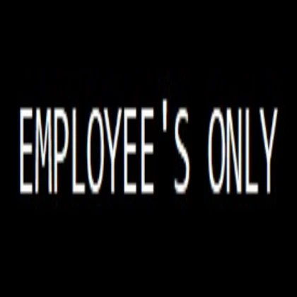 EMPLOYEE'S ONLY sign
