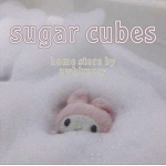 ｡ sugar cubes ｡