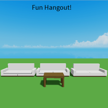Fun Hangout!