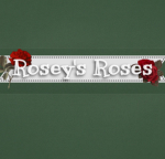 !Rosey’s Roses!