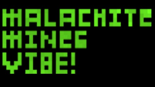 Malachite Mines Vibe