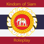 Kingdom of Siam | ราชอาณาจักรสยาม (Roleplay)