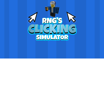 rng's Clicking Simulator