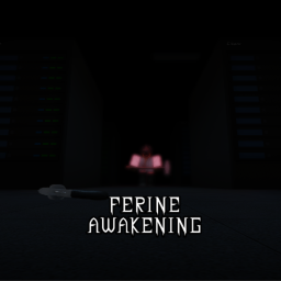 Ferine Awakening [GROUP-BETA]