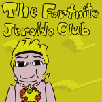 The Fortnite Jeraldo Club