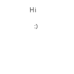 Hi :)