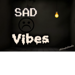 ):Sad Vibes:(
