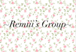 ~Remiii’s Group~