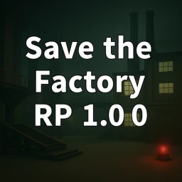 Save The Factory [RP] 1.0 icon