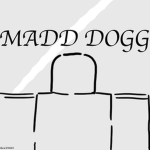 MADD DOGG