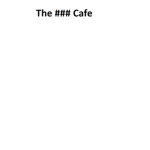 The ### Cafe