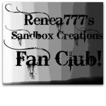 Renea777's Sandbox Creations Fan Club!