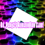 DJ_Playz’s Roblox Fan Club!