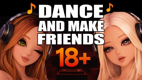 DANCE AND MAKE NEW FRIENDS