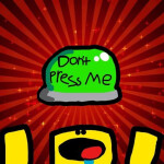 Don't Press The Button 2