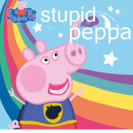 Stupid Peppa Fan Club