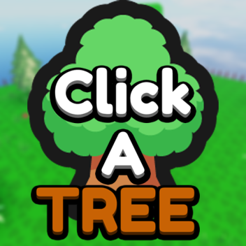 Click A Tree
