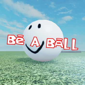 Be A Ball [Beta Testing]