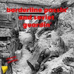 borderline passin' and soviet guardin'