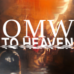 OMW to Heaven