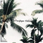 ~Pacifique IaOrana~