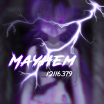 彡Mayhem