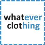Whatever Clothing™