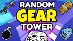 Random Gear Troll Tower 🌀