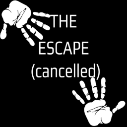 THE ESCAPE (cancelled)