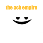 the ack empire