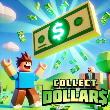 💵 Collect Dollars Simulator 💵 (Alpha)