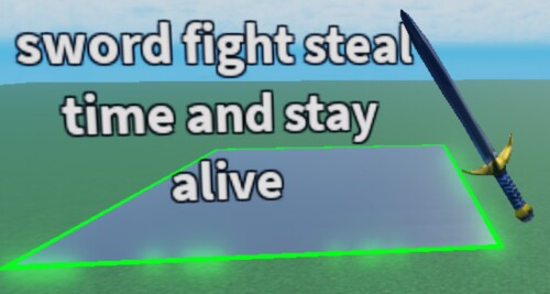 sword fight steal time and stay alive