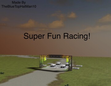 Super Fun Racing! 