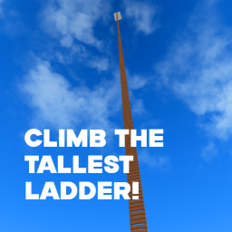 [BETA] Climb the tallest ladder!