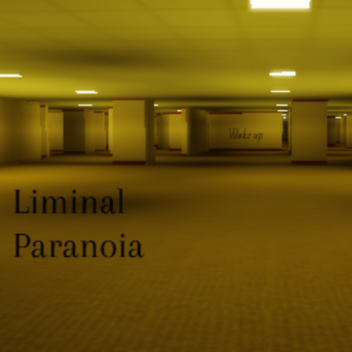 Paranoia Liminal