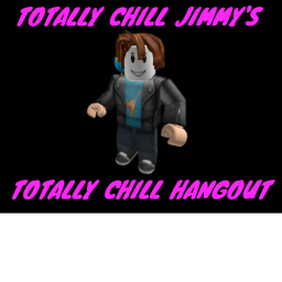 TOTALLY CHILL JIMMY'S TOTALLY CHILL HANGOUT