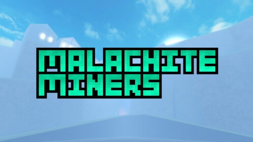 Malachite Miners [Final Update]