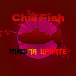 Chill Fish [Magma Update]