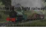 The porch light railway group