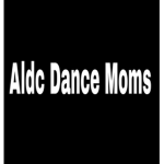 * ALDC DANCE MOMS *
