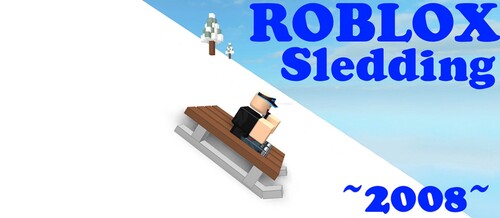 ROBLOX Sledding *2008*