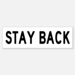 STAY BACK™