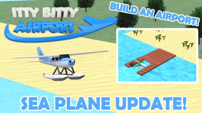 🌊🛩️ Itty Bitty Airport [BETA]