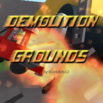 Demolition Grounds [Fixed for 2020!]