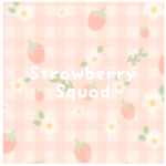 ~ The Strawberry Squad ~