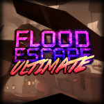 [BIG UPD] Flood Escape Ultimate ⚡