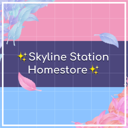 ✨Skyline Station Homestore✨